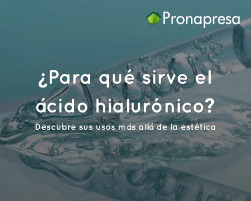 ¿Para qué sirve el ácido hialurónico? 