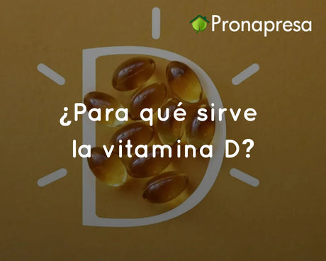 ¿Para qué sirve la vitamina D?