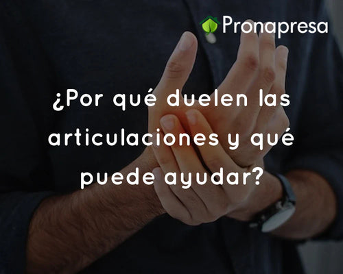 ¿Por qué duelen las articulaciones y qué puede ayudar?