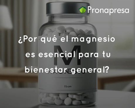 ¿Por qué el magnesio es esencial para tu bienestar general?