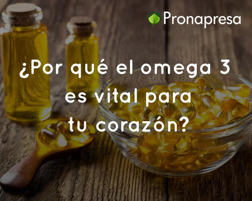 ¿Por qué el omega 3 es vital para tu corazón?