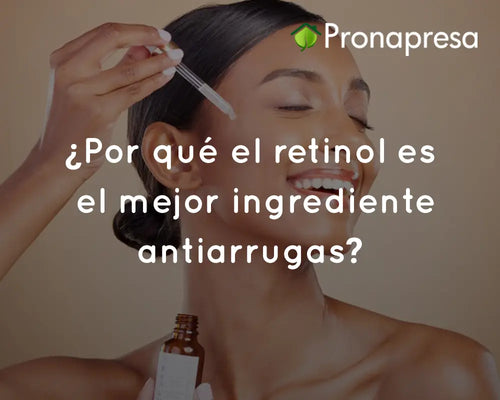 ¿Por qué el retinol es el mejor ingrediente antiarrugas?