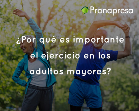 ¿Por qué es importante el ejercicio en los adultos mayores?