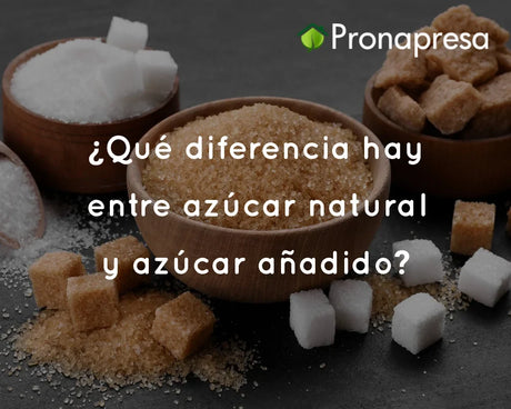 ¿Qué diferencia hay entre azúcar natural y azúcar añadido?