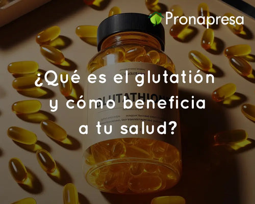¿Qué es el glutatión y cómo beneficia a tu salud?