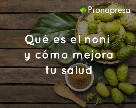 Qué es el noni y cómo mejora tu salud