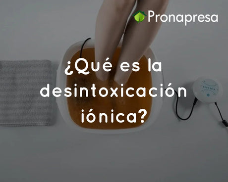 ¿Qué es la desintoxicación iónica?