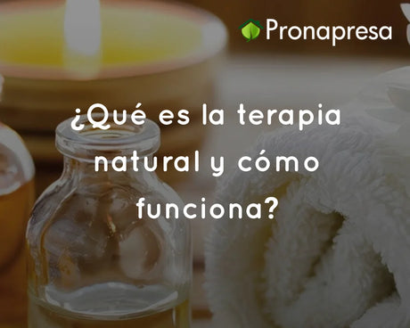 ¿Qué es la terapia natural y cómo funciona?