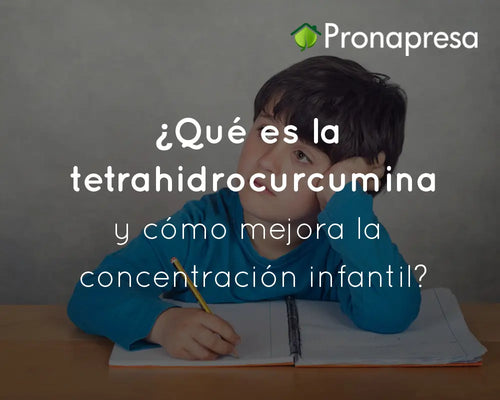 ¿Qué es la tetrahidrocurcumina y cómo mejora la concentración infantil?