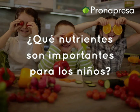 ¿Qué nutrientes son importantes para los niños?