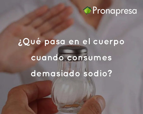¿Qué pasa en el cuerpo cuando consumes demasiado sodio?