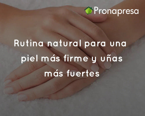 Rutina natural para una piel más firme y uñas más fuertes