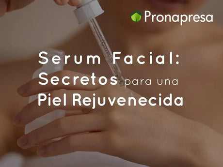 Serum Facial: Secretos para una Piel Rejuvenecida