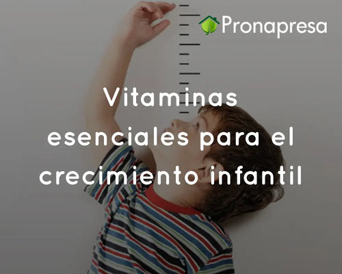 Vitaminas esenciales para el crecimiento infantil