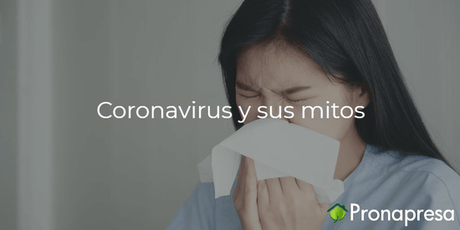 Coronavirus y sus mitos - Tienda Naturista Pronapresa - Bienestar, Consejos, Covid, Dato Curioso, Gripa, Nutrición, Salud