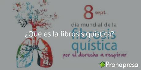 ¿Qué es la fibrosis quística? - Tienda Naturista Pronapresa - Bienestar, Dato Curioso, Pulmones, Salud