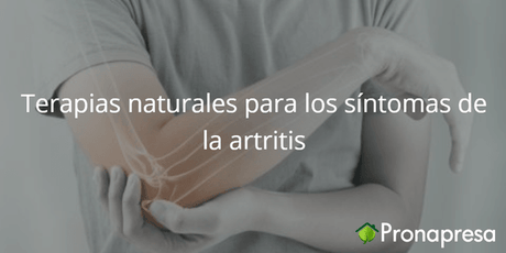 Terapias naturales para los síntomas de la artritis - Tienda Naturista Pronapresa - Artritis, Bienestar, Consejos, Dolor, Huesos, Inflamación, Naturopatía, Salud